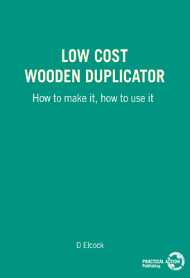 Low Cost Wooden Duplicator: How to make it, how to use it - Elcock, D.
