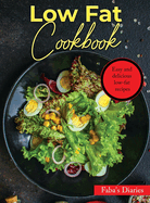 Low Fat Cookbook: Easy and delicious low-fat recipes