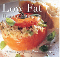 Low Fat: Healthy Eating: Quick and Easy Recipes