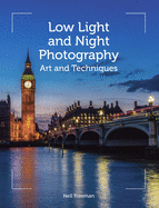 Low Light and Night Photography: Art and Techniques