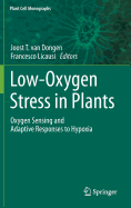 Low-Oxygen Stress in Plants: Oxygen Sensing and Adaptive Responses to Hypoxia