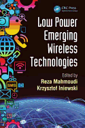 Low Power Emerging Wireless Technologies