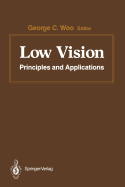 Low Vision: Principles and Applications. Proceedings of the International Symposium on Low Vision, University of Waterloo, June 25-27, 1986