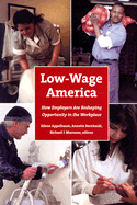 Low-Wage America: How Employers Are Reshaping Opportunity in the Workplace