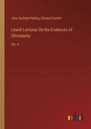 Lowell Lectures On the Evidences of Christianity: Vol. II