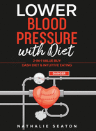 Lower Blood Pressure with Diet: 2-in-1 Value Buy: DASH diet & Intuitive Eating