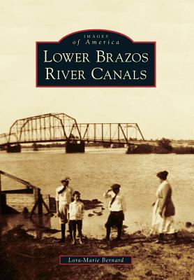 Lower Brazos River Canals - Bernard, Lora-Marie