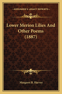 Lower Merion Lilies and Other Poems (1887)