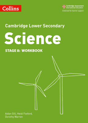 Lower Secondary Science Workbook: Stage 8 - Foxford, Heidi, and Gill, Aidan, and Warren, Dorothy