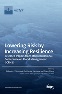 Lowering Risk by Increasing Resilience: Selected Papers from 8th International Conference on Flood Management (ICFM 8)