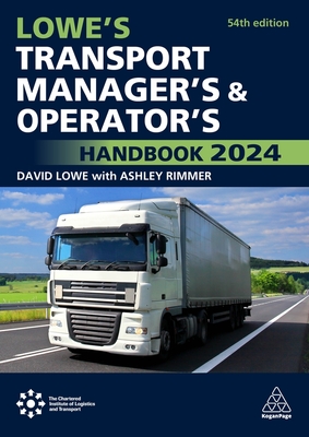 Lowe's Transport Manager's and Operator's Handbook 2024 - Lowe, David, and Rimmer, Ashley (Editor)