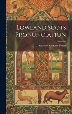 Lowland Scots Pronunciation - Kennedy-Fraser, Marjory