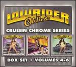 Lowrider Oldies, Vol. 4-6: Cruisin' Chrome Series