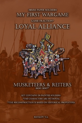 Loyal Alliance. Musketeers & Reiters.: 28mm paper soldiers - Batalov, Vyacheslav