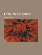 Loyal to the School