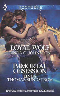 Loyal Wolf and Immortal Obsession: An Anthology - Johnston, Linda O, and Thomas-Sundstrom, Linda