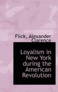 Loyalism in New York During the American Revolution