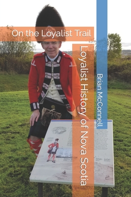 Loyalist History of Nova Scotia - McConnell, Brian