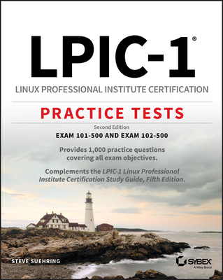 Lpic-1 Linux Professional Institute Certification Practice Tests: Exam 101-500 and Exam 102-500 - Suehring, Steve