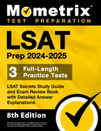 LSAT Prep 2024-2025 - 3 Full-Length Practice Tests, LSAT Secrets Study Guide and Exam Review Book with Detailed Answer Explanations: [8th Edition]