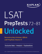 LSAT Preptests 72-81 Unlocked: Exclusive Data + Analysis + Explanations