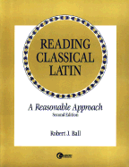 Lsc Reading Classical Latin: A Reasonable Approach