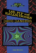 Lsd, Pcp, and Hallucinogen Drug Dangers