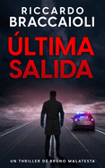 ?ltima Salida: Un Thriller de Bruno Malatesta