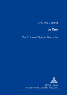 Lu Xun: The Chinese Gentle Nietzsche