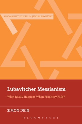 Lubavitcher Messianism: What Really Happens When Prophecy Fails? - Dein, Simon