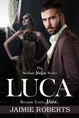 Luca (Because You're Mine) - Steed, Shannon (Editor), and Roberts, Jaimie