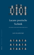 Lucans Poetische Technik: Studien Zum Historischen Epos