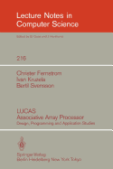 Lucas Associative Array Processor: Design, Programming and Application Studies