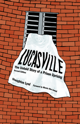 Lucasville: The Untold Story of a Prison Uprising - Lynd, Staughton, and Abu-Jamal, Mumia (Foreword by)