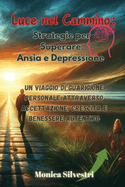 Luce nel Cammino: Un Viaggio di Guarigione Personale attraverso Accettazione, Crescita e Benessere Autentico