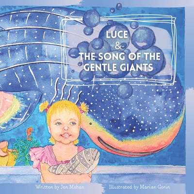 Luce & the Song of the Gentle Giants - Mehan, Jen