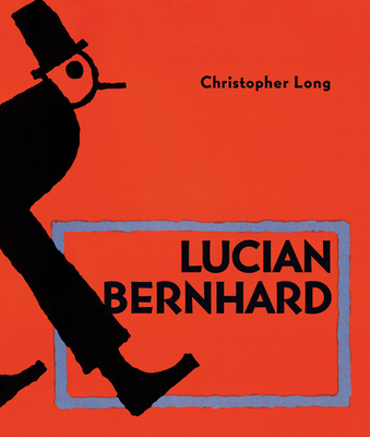 Lucian Bernhard - Bernhard, Lucian, and Long, Christopher