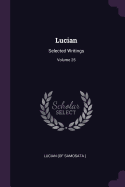 Lucian: Selected Writings; Volume 25