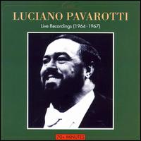 Luciano Pavarotti: Live Recordings (1964-1967) - Agostino Ferrin (vocals); Luciano Pavarotti (tenor); Renata Scotto (soprano); Richard Lewis (vocals);...