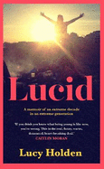 Lucid: A memoir of an extreme decade in an extreme generation