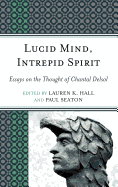 Lucid Mind, Intrepid Spirit: Essays on the Thought of Chantal Delsol