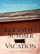Lucinda's Summer Vacation: A Devon Gray Novel