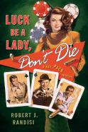 Luck Be a Lady, Don't Die: A Rat Pack Mystery