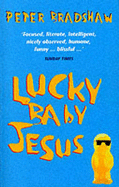 Lucky Baby Jesus - Bradshaw, Peter