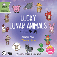 Lucky Lunar Animals - Traditional: A Bilingual Book in English and Mandarin with Traditional Characters, Zhuyin, and Pinyin