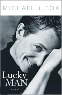 Lucky Man: A Memoir - Fox, Michael J (Read by), and Michael, J Fox (Read by)