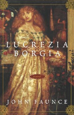 Lucrezia Borgia - Faunce, John