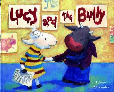 Lucy and the Bully - Alexander, Clair