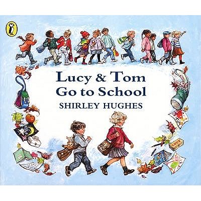 Lucy and Tom Go to School - Hughes, Shirley