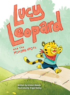 Lucy Leopard and the Missing Spots: A book to introduce critical thinking and determination